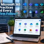 What Microsoft 365 Best Practices Should Every CPA Firm Follow?