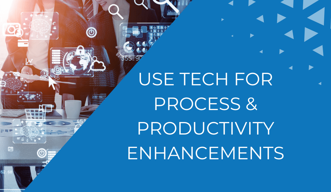 How To Use Technology for Small Business Process & Productivity Enhancements