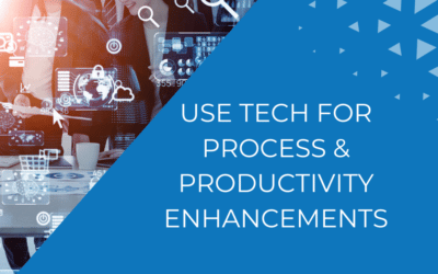 How To Use Technology for Small Business Process & Productivity Enhancements