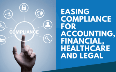 Easing Compliance Challenges for Accounting, Financial, Healthcare and Legal