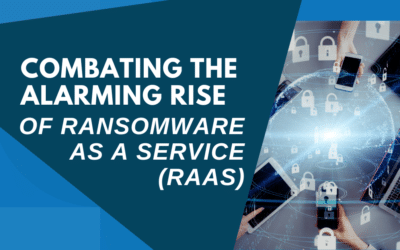 Combating The Alarming Rise of Ransomware as a Service (RaaS)